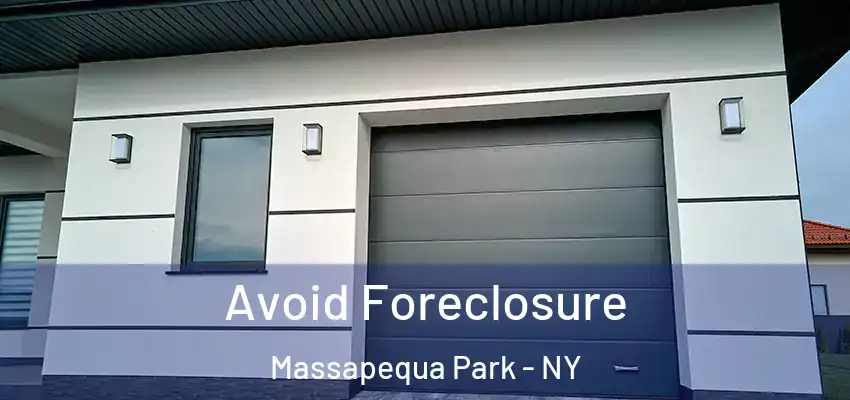 Avoid Foreclosure Massapequa Park - NY