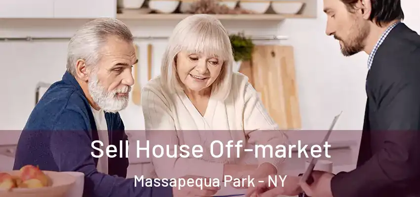 Sell House Off-market Massapequa Park - NY
