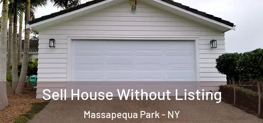  Sell House Without Listing Massapequa Park - NY