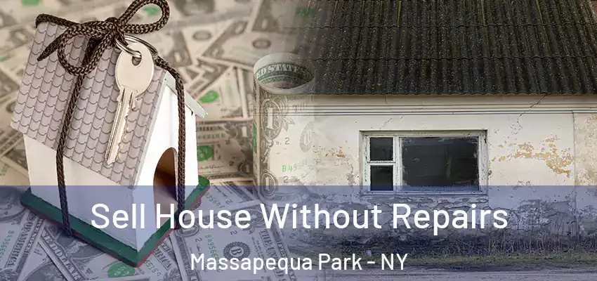  Sell House Without Repairs Massapequa Park - NY