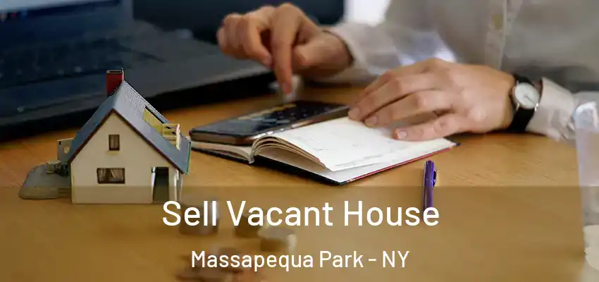  Sell Vacant House Massapequa Park - NY